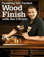 Creating the Perfect Wood Finish with Joe L Erario - L'Erario, Joe