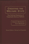 Creating the Welfare State: The Political Economy of Twentieth-Century Reform; Second Edition--Revised and Expanded (REV and Expanded)