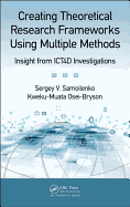 Creating Theoretical Research Frameworks using Multiple Methods: Insight from ICT4D Investigations