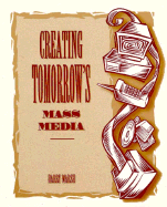 Creating tomorrow's mass media