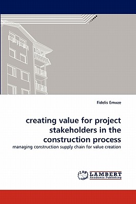 creating value for project stakeholders in the construction process - Emuze, Fidelis