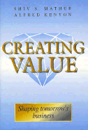 Creating Value - Mathur, Shiv S, and Kenyon, Alfred