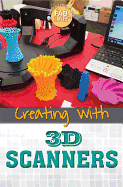 Creating with 3D Scanners