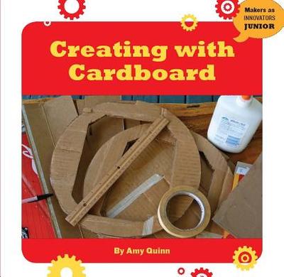 Creating with Cardboard - Quinn, Amy