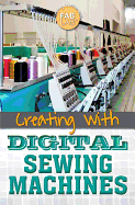 Creating with Digital Sewing Machines