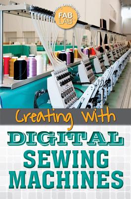 Creating with Digital Sewing Machines - Heitkamp, Kristina Lyn