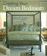 Creating Your Dream Bedroom: How to Plan and Style the Perfect Space