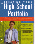 Creating Your High School Portfolio: An Interactive Guide for Documenting and Planning Your Education, Career, and Life