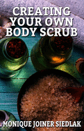 Creating Your Own Body Scrub