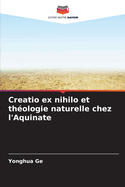 Creatio ex nihilo et th?ologie naturelle chez l'Aquinate