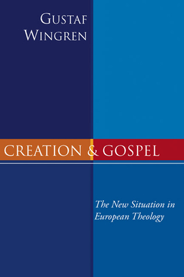 Creation and Gospel - Wingren, Gustaf