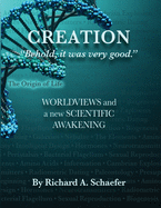 Creation: Behold, it was very good.: Worldviews and a New Scientific Awakening