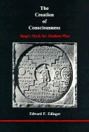 Creation of Consciousness - Edinger, Edward F, M.D.