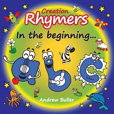 Creation Rhymers: In the beginning... - Buller, Andrew