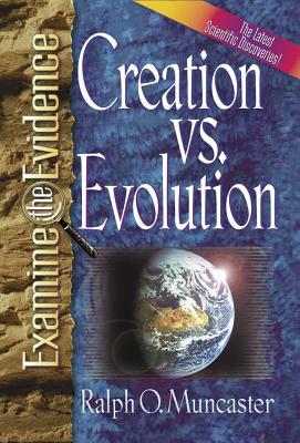 Creation Vs. Evolution - Muncaster, Ralph O