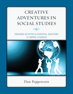 Creative Adventures in Social Studies: Engaging Activities & Essential Questions to Inspire Students