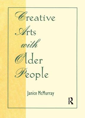 Creative Arts with Older People - McMurray, Janice