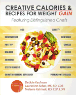 Creative Calories and Recipes for Weight Gain: Featuring Distinguished Chefs