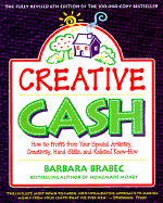 Creative Cash, 6th Edition: How to Profit from Your Special Artistry, Creativity, Hand Skills, and Relatedknow-How