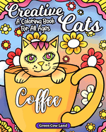 Creative Cats: A Coloring Book For All Ages