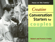 Creative Conversation Starters for Couples - Crosby, Robert, and Crosby, Pamela