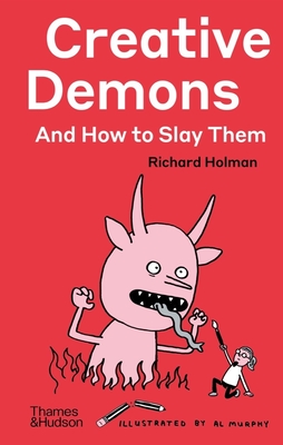 Creative Demons and How to Slay Them - Holman, Richard