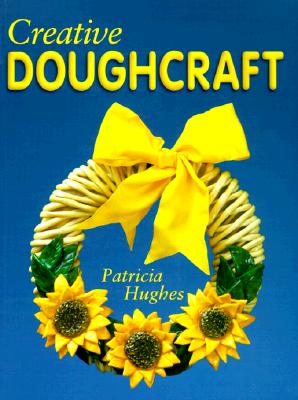 Creative Doughcrafts - Hughes, Patricia