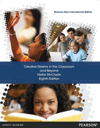 Creative Drama in the Classroom and Beyond: Pearson New International Edition