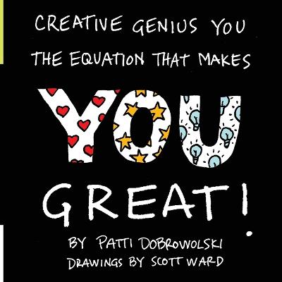 Creative Genius You: The Equation That Makes You Great! - Dobrowolski, Patti