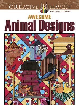 Creative Haven Awesome Animal Designs Coloring Book - Baker, Robin J, and Baker, Kelly A