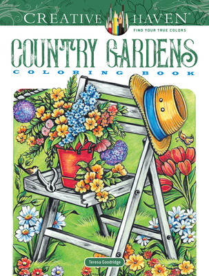Creative Haven Country Gardens Coloring Book - Goodridge, Teresa