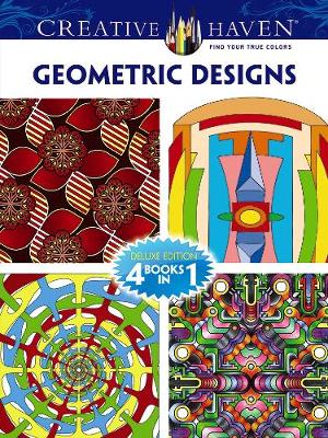 Creative Haven Geometric Designs Coloring Book: Deluxe Edition - Dover Publications Inc, and Wik, John, and Elder, Jeremy