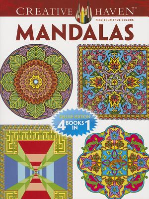 Creative Haven Mandalas Coloring Book: Deluxe Edition 4 Books in 1 - Dover Publications Inc, and Noble, Marty, and Hutchinson, Alberta