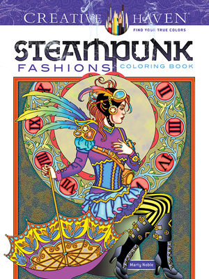 Creative Haven Steampunk Fashions Coloring Book - Noble, Marty