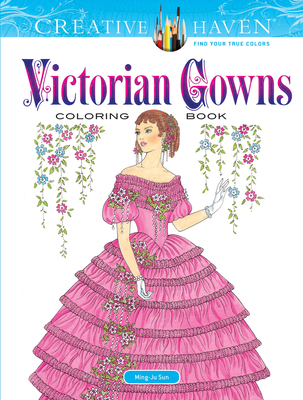 Creative Haven Victorian Gowns Coloring Book - Sun, Ming-Ju