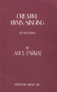 Creative Hymn Singing - Parker, Alice