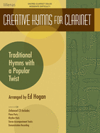 Creative Hymns for Clarinet: Traditional Hymns with a Popular Twist