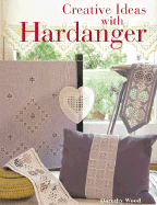 Creative Ideas with Hardanger - Wood, Dorothy