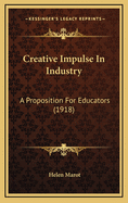 Creative Impulse in Industry: A Proposition for Educators (1918)
