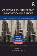 Creative Industries and Innovation in Europe: Concepts, Measures and Comparative Case Studies