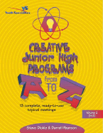 Creative Junior High Programs from A to Z: 13 Complete, Ready-To-Use Topical Meetings