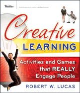 Creative Learning: Activities and Games That Really Engage People