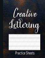 Creative Lettering Practice Sheets: Practice Sheets for Creative Calligraphy Writing, A to Z Hand Lettering Tracing Pages for Kids & Starter
