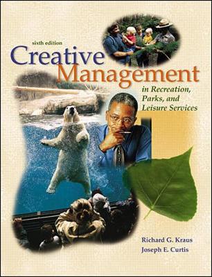 Creative Management in Recreation, Parks and Leisure Services with Powerweb: Health & Human Performance - Kraus, Richard, and Curtis, Joseph E, and Kraus Richard