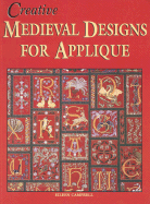 Creative Medieval Designs for Applique - Campbell, Eileen