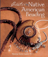 Creative Native American Beading - Geary, Theresa Flores, Ph.D.