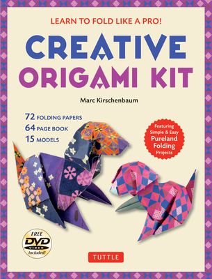 Creative Origami Kit: Learn to Fold Like a Pro! [Dvd; 64-Page Book; 72 Folding Papers] - Kirschenbaum, Marc, and de Luca, Araldo (Photographer)