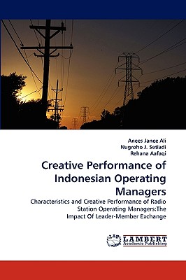 Creative Performance of Indonesian Operating Managers - Ali, Anees Janee, and J Setiadi, Nugroho, and Aafaqi, Rehana