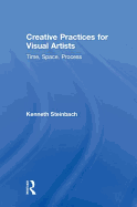 Creative Practices for Visual Artists: Time, Space, Process