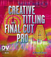 Creative Titling with Final Cut Pro